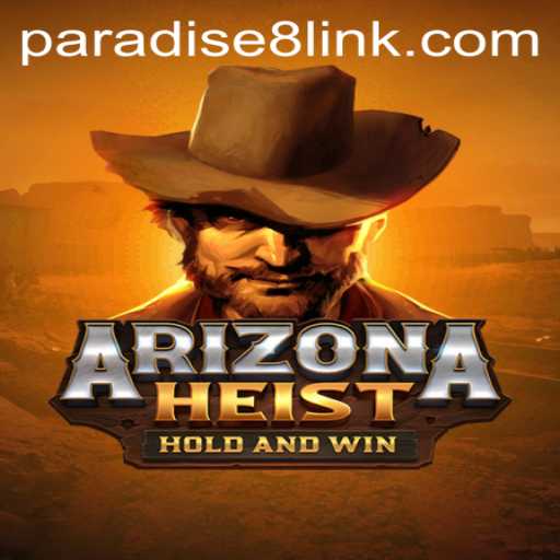 Unleashing the Excitement of ArizonaHeist: A Dive into the Heart of Paradise8