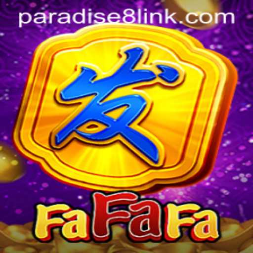 Exploring FaFaFa at Paradise8: A Comprehensive Guide