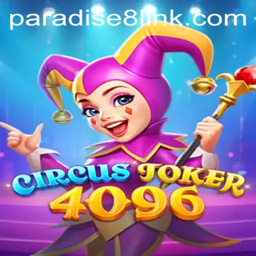 Discover the Thrills of CircusJoker4096: A New Era in Gaming with Paradise8