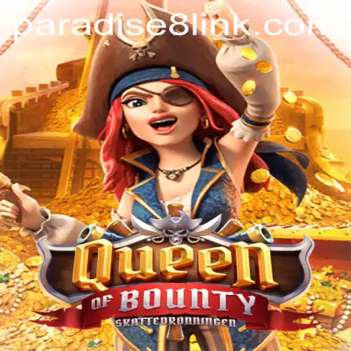 Exploring the Thrilling Realms of QueenofBounty at Paradise8